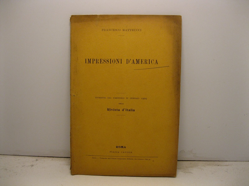 Impressioni d'America. Estratto dal fascicolo di gennaio 1909 della Rivista d'Italia